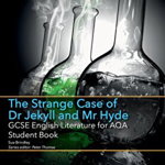 GCSE English Literature for AQA The Strange Case of Dr Jekyll and Mr Hyde Student Book (GCSE English Literature AQA)