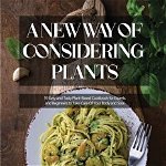 A New Way of Considering Plants: 59 Easy and Tasty Plant-Based Cookbook for Experts and Beginners to Take Care Of Your Body and Soul - Green Kitchen