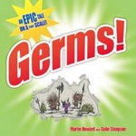 Germs!. An Epic Tale on a Tiny Scale