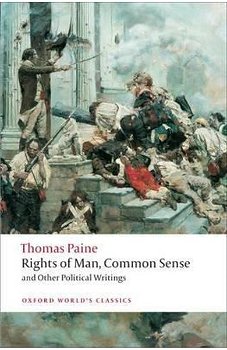 Rights of Man, Common Sense, and Other Political Writings, Paperback - Thomas Paine