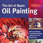 The Art of Basic Oil Painting (Collector's Series)