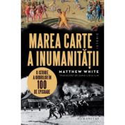 Marea carte a inumanității - Paperback brosat - Matthew White - Humanitas,