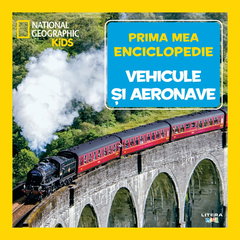 Vehicule si aeronave. Volumul 24. Prima mea enciclopedie National Geographic, Litera