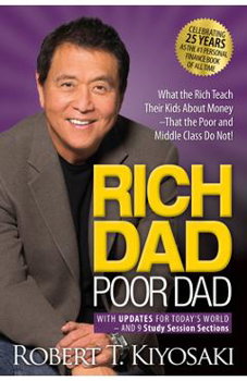 Rich Dad Poor Dad. What the Rich Teach Their Kids About Money That the Poor and Middle Class Do Not!, 25th Anniversary Edition, Paperback - Robert T. Kiyosaki