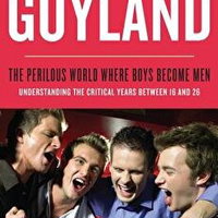 Guyland: The Perilous World Where Boys Become Men