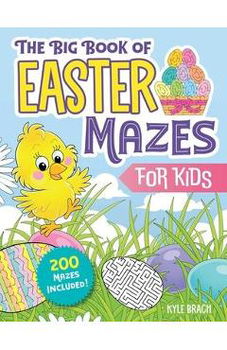 The Big Book of Easter Mazes for Kids: 200 Mazes Included (Ages 4-8) (Includes Easy, Medium, and Hard Difficulty Levels)