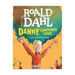 DANNY, CAMPIONUL LUMII ROALD DAHL