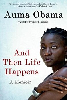 And Then Life Happens, Paperback - Auma Obama