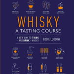 Whisky A Tasting Course, DK Publishing