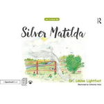 Silver Matilda - Louise Lightfoot