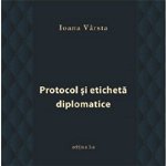 Protocol si eticheta diplomatice (editia a III-a), 