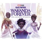Black Panther: Wakanda Forever the Courage to Dream