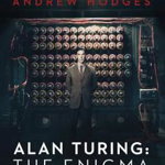Alan Turing: The Enigma, Andrew Hodges