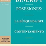 Dinero y Posesiones: La Busqueda del Contentamiento / Money and Possessions: The Quest for Contentment (40 Minute Bible Studies)