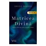 Matricea Divina ,Gregg Braden - Editura For You