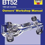 Brabham Bt52 Owners' Workshop Manual 1983 (All Models): An Insight Into the Design, Engineering, Maintenance and Operation of Babham's BMW-Turbo-Power (Owners' Workshop Manual)