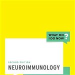 Neuroimmunology (What Do I Do Now)