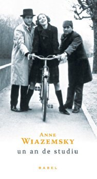 Un an de studiu - Paperback brosat - Anne Wiazemsky - Nemira, 