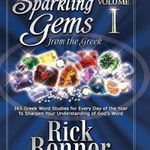 Sparkling Gems from the Greek: 365 Greek Word Studies for Every Day of the Year to Sharpen Your Understanding of God's Word - Rick Renner, Rick Renner