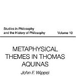 Metaphysical Themes in Thomas Aquinas (STUDIES IN PHILOSOPHY & THE HISTORY OF PHILOSOPHY)