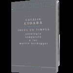 Jocul cu timpul. Ontologia temporală a lui Martin Heidegger, Humanitas