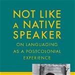 Not Like a Native Speaker