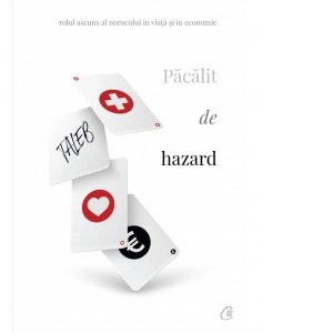 Pacalit De Hazard, Nassim Nicholas Taleb - Editura Curtea Veche