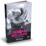 Serena Williams. Pe linie, 