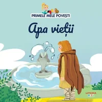 Volumul 59. Primele mele povesti. Apa vietii, Primele Mele Povesti
