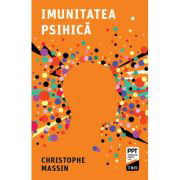 Imunitatea psihica - Christophe Massin, Imunitatea psihica - Christophe Massin,