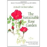 The Sustainable Rose Garden: A Reader in Rose Culture