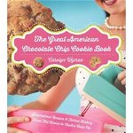 Great American Chocolate Chip Cookie Book