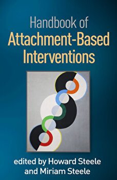 Handbook of Attachment-Based Interventions - Howard Steele, Howard Steele