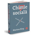 Chimie sociala. Decodarea tiparelor legaturilor umane - Marissa King, Publica