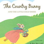 The Country Bunny and the Little Gold Shoes