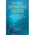 Corporalizarea emotiilor - Raja Selvam, Raja Selvam
