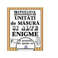 Matemagia. Unitati de masura si alte enigme si povestile din spatele lor