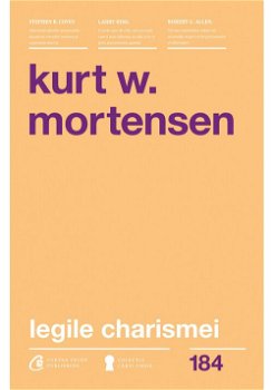 Legile charismei - Paperback brosat - Kurt W. Mortensen - Curtea Veche, 