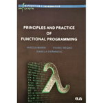 Principles and practice of functional programming - Mircea Marin Viorel Negru Isabela Dramnesc, Editura Universitatii de Vest