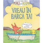 Puiu Si Vulpoi. Vreau In Barca Ta! , Sergio Ruzzier - Editura Frontiera