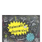 Matematica distractiva - 50 de activitati fantastice, DPH, 4-5 ani +, DPH
