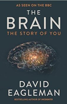 The Brain: The Story of You - David Eagleman
