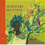 Wangari Maathai, femeia care a plantat milioane de copaci, 