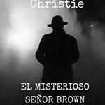 El Misterioso Se or Brown: El Adversario Secreto