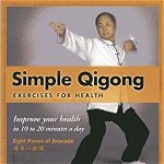 Simple Qigong Exercises for Health: Improve Your Health in 10 to 20 Minutes a Day, Paperback - Yang Jwing-Ming