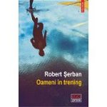Oameni în trening - Paperback - Robert Şerban - Polirom, 