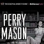 Perry Mason and the Case of the Lucky Legs: A Radio Dramatization - Erle Stanley Gardner