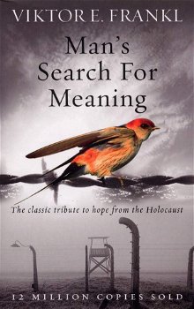 Man's Search For Meaning. The classic tribute to hope from the Holocaust, Paperback - Viktor E. Frankl