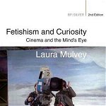 Fetishism and Curiosity: Cinema and the Mind's Eye (BFI Silver)