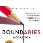 Boundaries Workbook When to Say Yes How to Say No to Take Control of Your Life 9780310352778